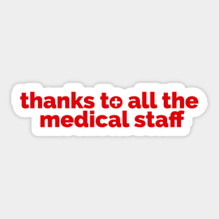 thanks to all the medical staff, healthcare Sticker